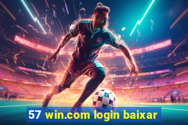 57 win.com login baixar